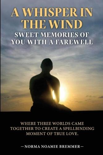 A Whisper in the Wind: Sweet Memories of You with a Farewell