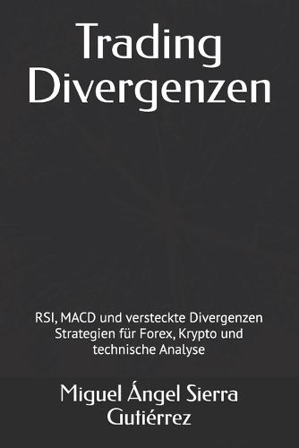 Trading Divergenzen: RSI, MACD und versteckte Divergenzen Strategien für Forex, Krypto und technische Analyse