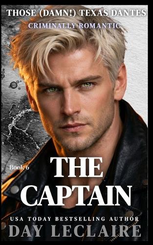 The Captain: Those (Damn!) Texas Dantes, Book 6