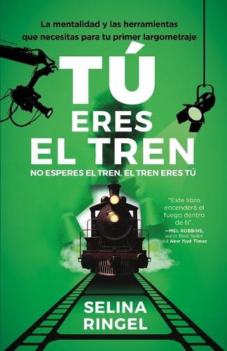Tú eres el tren: No esperes el tren, el tren eres tú