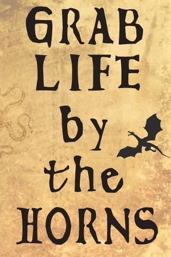 Grab Life by the Horns