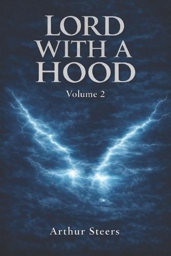 Lord with a Hood: Volume 2