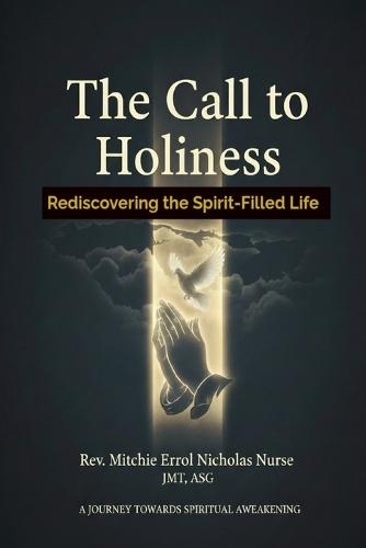 The Call to Holiness: Rediscovering the Spirit-Filled Life