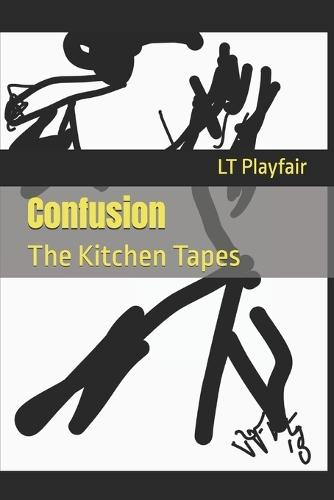 Confusion: The Kitchen Tapes