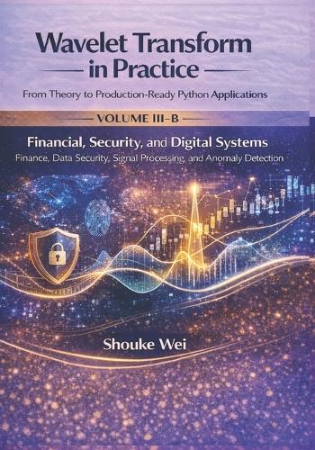 Financial, Security, and Digital Systems: Finance, Data Security, Signal Processing, and Anomaly Detection