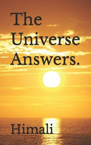 The Universe Answers.