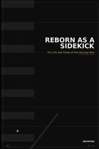 Reborn as a Sidekick: The Life and Times of the Unsung Hero
