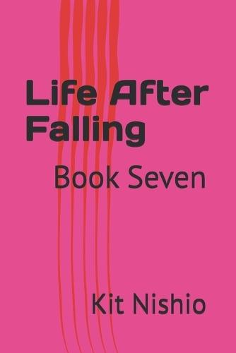 Life After Falling: Book Seven