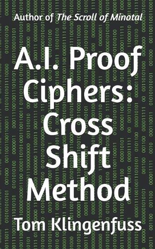 A.I. Proof Ciphers: Cross Shift Method