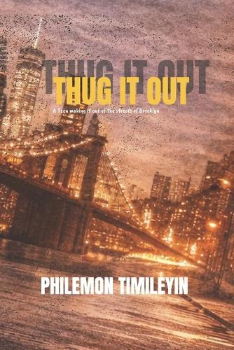 Thug It Out: A teen making it out of the street of Brooklyn