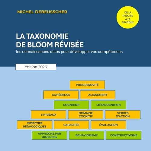 La taxonomie de Bloom révisée: Les connaissances utiles pour développer vos compétences de formateur