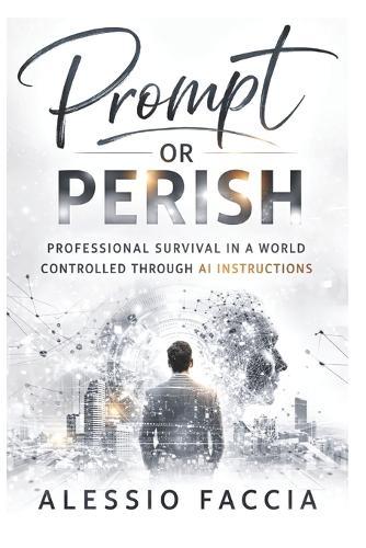 Prompt or Perish: Professional Survival in a World Controlled Through AI Instructions