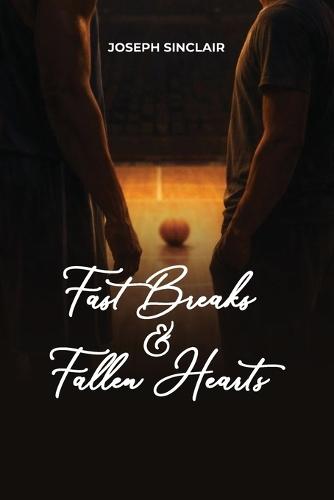 Fast Breaks & Fallen Hearts