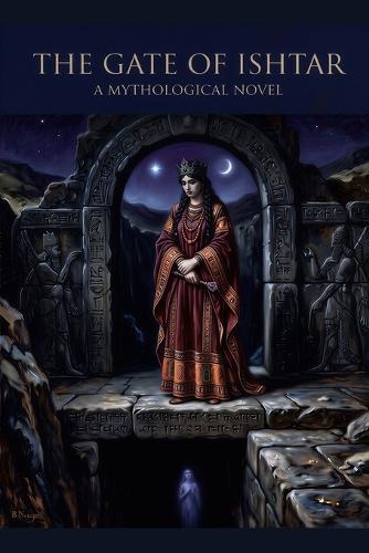 The Gate of Ishtar: Book One of The Descent