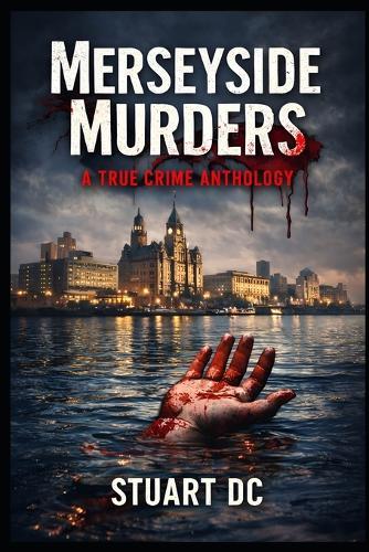 Merseyside Murders: A True Crime Anthology