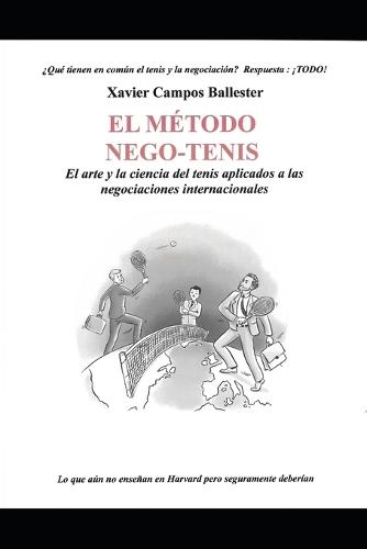 El Método Nego-Tenis: El arte y la ciencia del tenis aplicados a las negociaciones internacionales