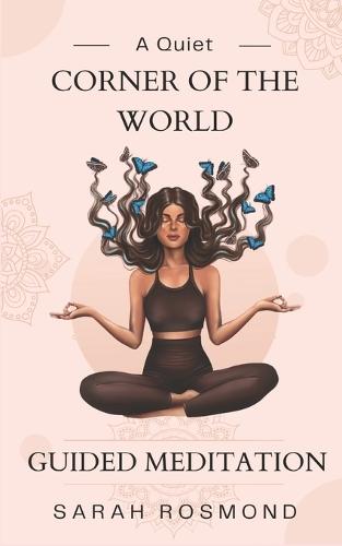 A Quiet Corner of the World: Guided Meditation