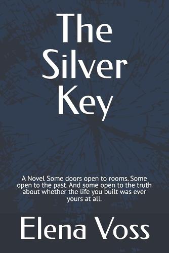 The Silver Key: A Novel Some doors open to rooms. Some open to the past. And some open to the truth about whether the life you built was ever yours at all.