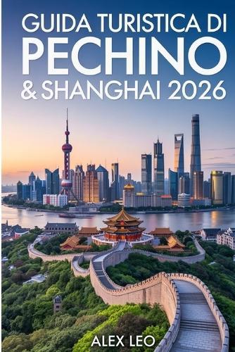 Guida turistica di Pechino & Shanghai 2026