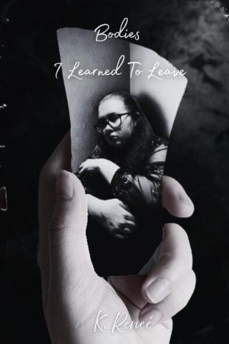 The Bodies I Learn To Leave