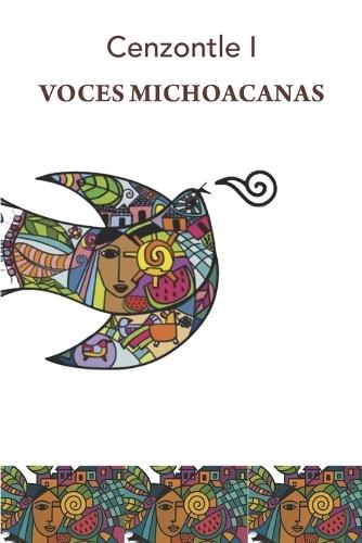 Cenzontle I. Voces Michoacanas
