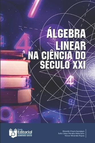 Álgebra Linear na Ciência do Século XXI