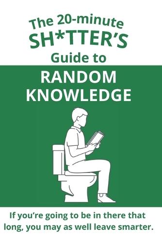 The Bathroom Fact Book for Men: If you're going to be in there that long, you may as well leave smarter.