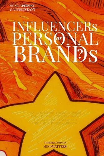 ¿INFLUENCERs or PERSONAL BRANDs?: Psychology (or Human Behavior) in the Economy of Attention - The Age of Influencers and the Rise of Personal Brands
