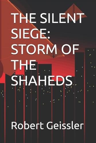 The Silent Siege: Storm of the Shaheds
