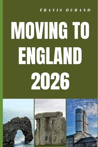 Moving to England 2026: Insider Tips for Relocating, Finding Work, and Building a Future in England