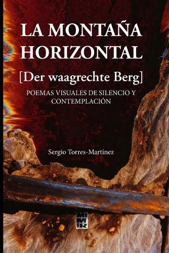 La montaña horizontal (Der waagrechte Berg): Poemas Visuales de Silencio Y Contemplación