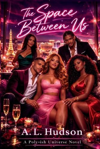 The Space Between Us: A Why Choose Polyamory Romance