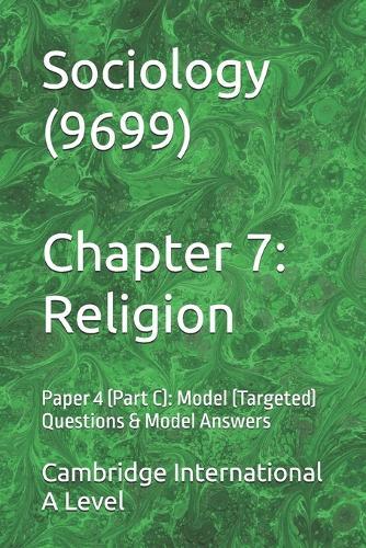 Sociology (9699) Cambridge International A Level Chapter 7: Religion: Paper 4 (Part C): Model (Targeted) Questions & Model Answers