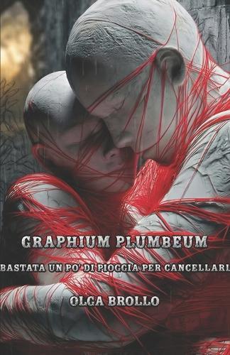 Volume VI: GRAPHIUM PLUMBEUM... È bastata un po' di pioggia per cancellarlo.