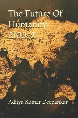 The Future Of Humanity 2100: 2