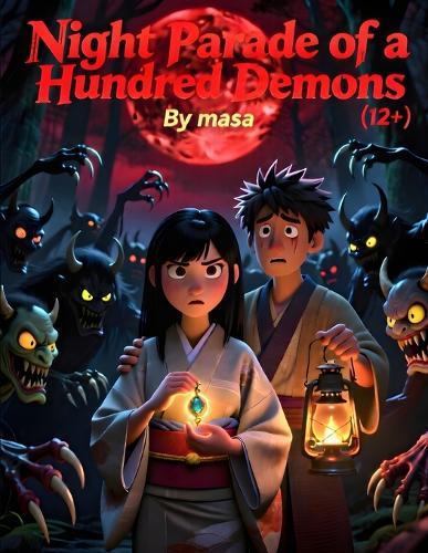 Night Parade of a Hundred Demons: A Dark Japanese Legend of Yokai, Spirits, and Midnight Terror