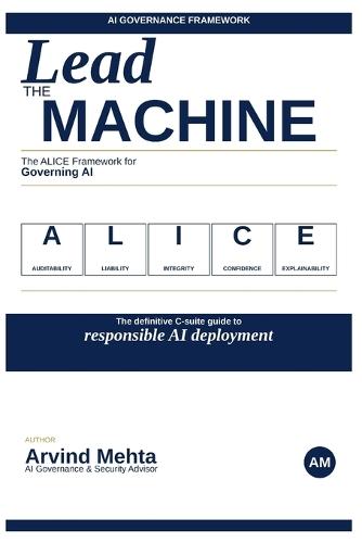Lead the Machine: The ALICE Framework for Governing AI