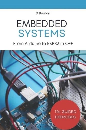 Embedded Systems Programming: From Arduino to ESP32 in C++