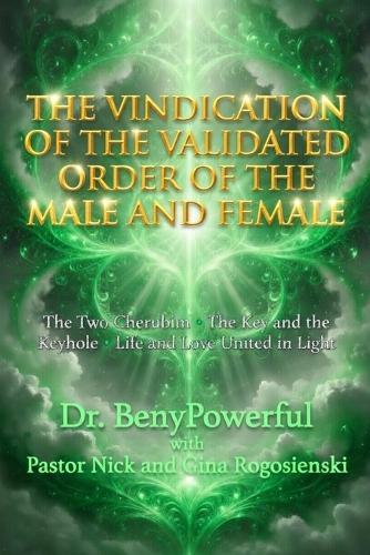 The Vindication of the Validated Order of the Male and Female!
