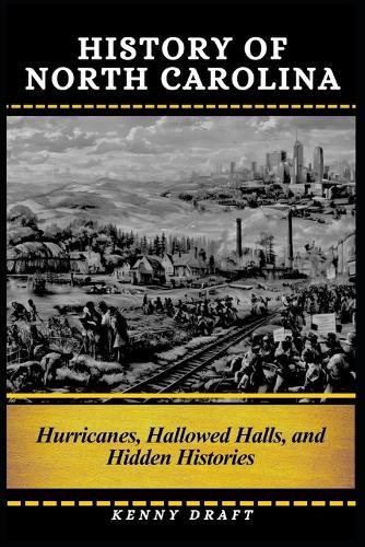 History of North Carolina: Hurricanes, Hallowed Halls, and Hidden Histories