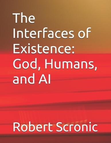 The Interfaces of Existence: God, Humans, and AI