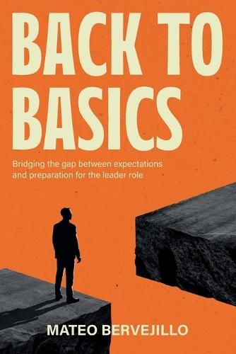Back To Basics: Bridging the Gap Between Expectations and Preparation for the Leader Role