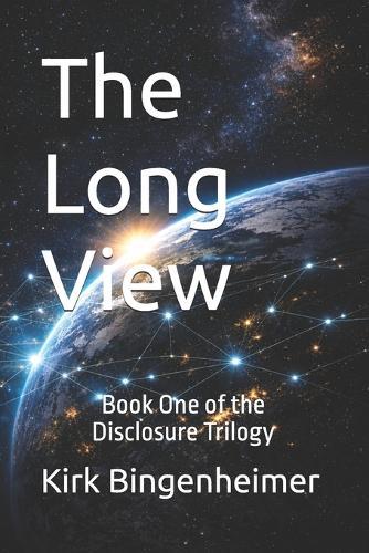 The Long View: Book One of the Disclosure Trilogy