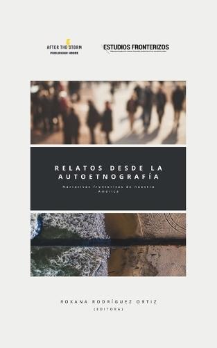 Relatos desde la autoetnografía: Narrativas fronterizas de nuestra América