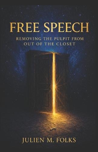 Free Speech: Removing the Pulpit from Out of the Closet