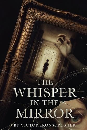 The Whisper in the Mirror: Una novela de misterio para aprendizaje de idiomas (Nivel B1-B2) - Lectura graduada con atmósfera gótica y suspense emocional.