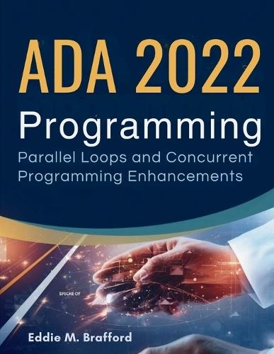 Ada 2022 Programming: Parallel Loops and Concurrent Programming Enhancements