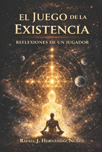 El Juego de La Existencia: Reflexiones de un Jugador