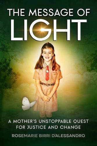 The Message of Light: A Mother's Unstoppable Quest For Justice and Change