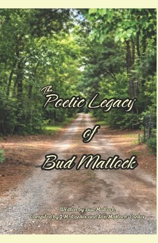 The Poetic Legacy of Bud Matlock